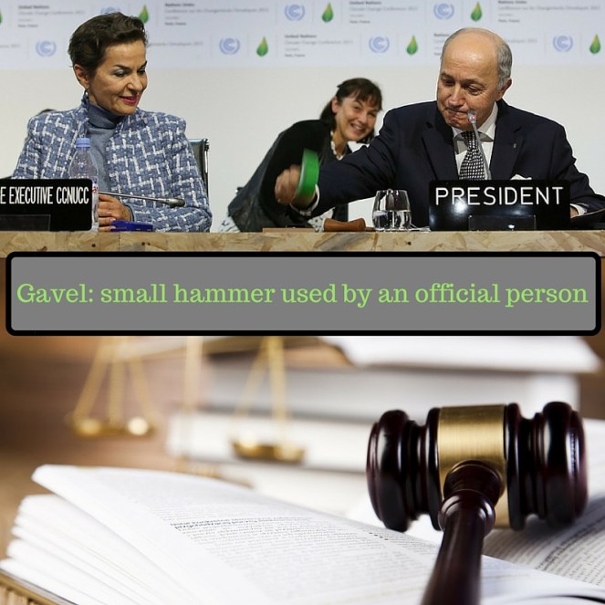 Gavel- small hammer used by an official person